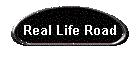 Real Life Road